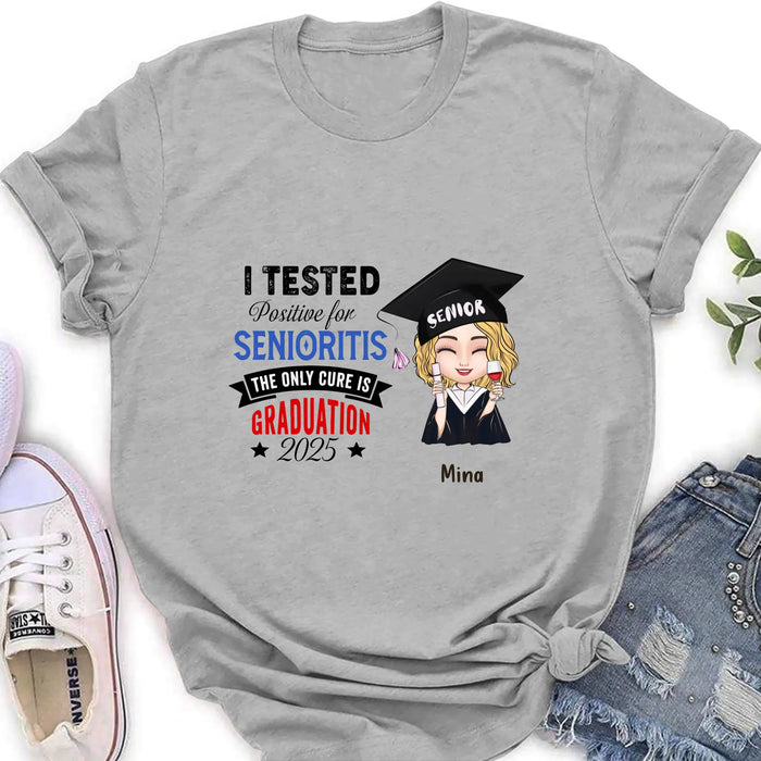 Custom Personalized Graduation 2025 T-Shirt/Long Sleeve/Hoodie/Sweater - Graduation Gift - I Tested Positive For Senioritis The Only Cure is Graduation 2025