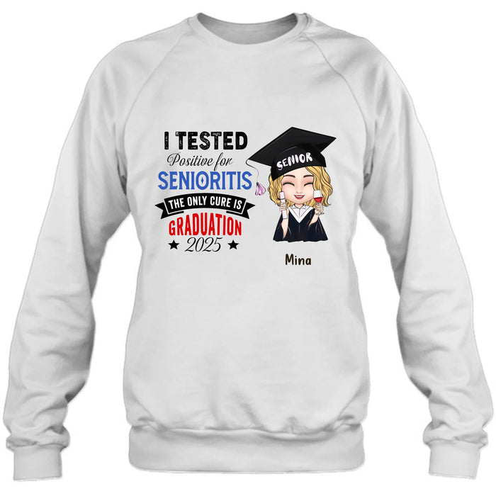 Custom Personalized Graduation 2025 T-Shirt/Long Sleeve/Hoodie/Sweater - Graduation Gift - I Tested Positive For Senioritis The Only Cure is Graduation 2025