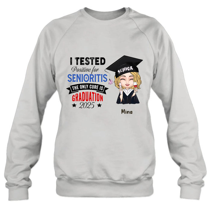 Custom Personalized Graduation 2025 T-Shirt/Long Sleeve/Hoodie/Sweater - Graduation Gift - I Tested Positive For Senioritis The Only Cure is Graduation 2025