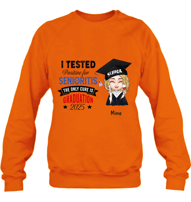 Custom Personalized Graduation 2025 T-Shirt/Long Sleeve/Hoodie/Sweater - Graduation Gift - I Tested Positive For Senioritis The Only Cure is Graduation 2025