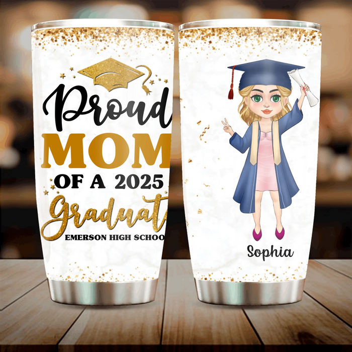 Personalized Proud Mom Of A 2025 Graduate Tumbler - Graduation Gift Idea For Girl From Family's Member