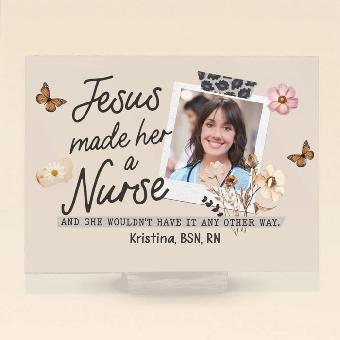 Personalized Nurse Custom Photo Acrylic Plaque - Gift Idea For Nurses - Jesus Made Her A Nurse