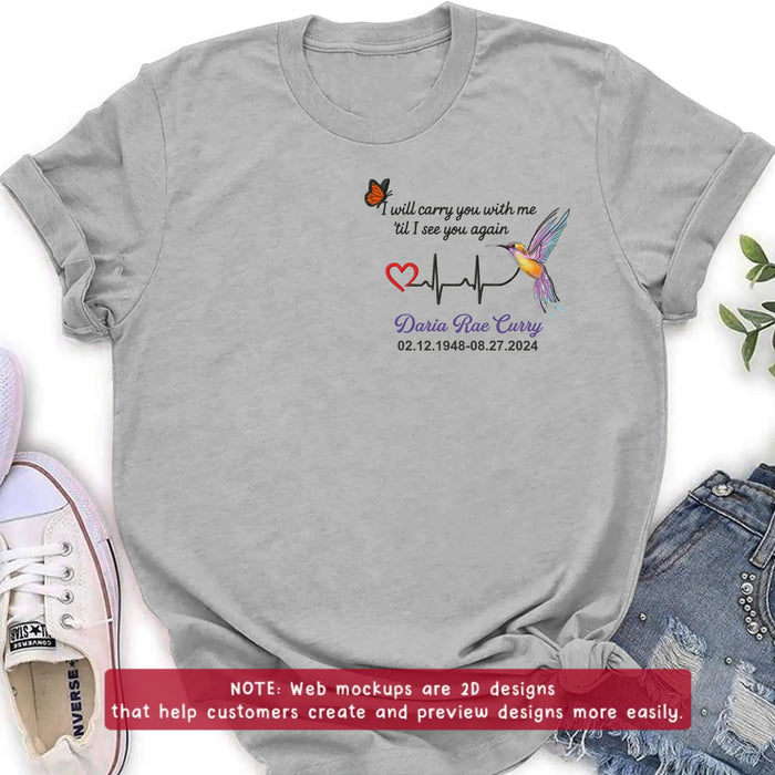 Personalized Memorial Embroidered T-Shirt/Sweater/Hoodie - Memorial Gift Idea - I Will Carry You With Me 'til I See You Again