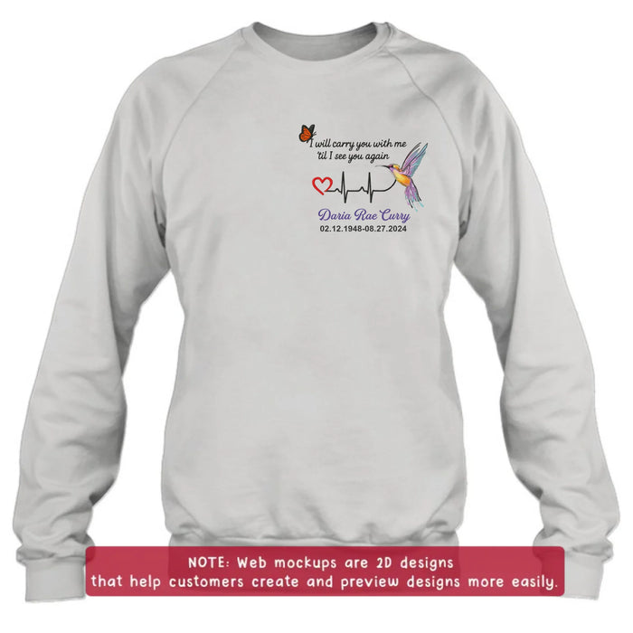 Personalized Memorial Embroidered T-Shirt/Sweater/Hoodie - Memorial Gift Idea - I Will Carry You With Me 'til I See You Again