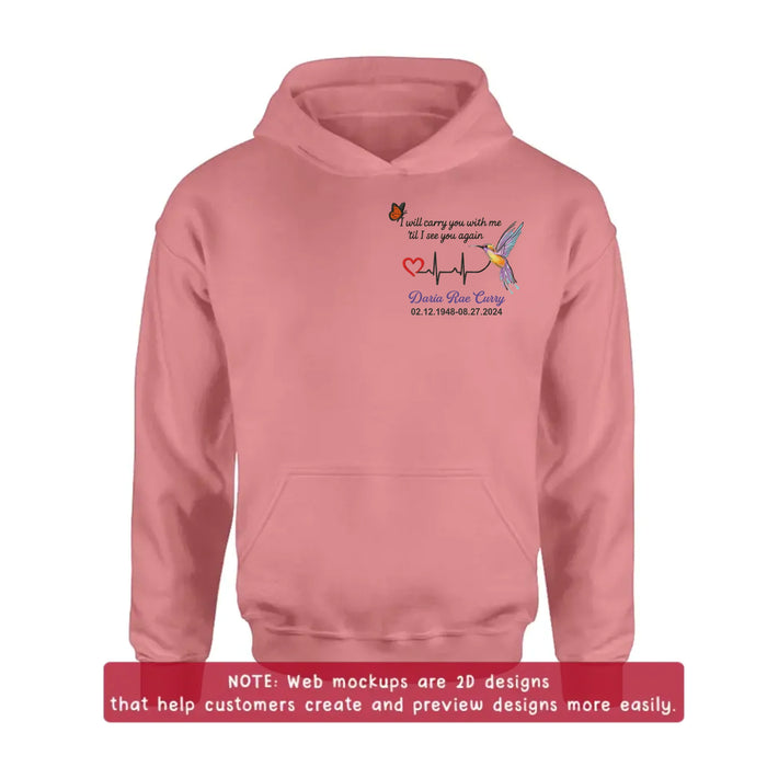 Personalized Memorial Embroidered T-Shirt/Sweater/Hoodie - Memorial Gift Idea - I Will Carry You With Me 'til I See You Again