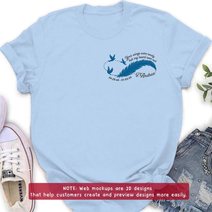 Custom Personalized Memorial Embroidered T-Shirt/ Sweater/ Hoodie - Memorial Gift Idea - Your Wings Were Ready But My Heart Was Not