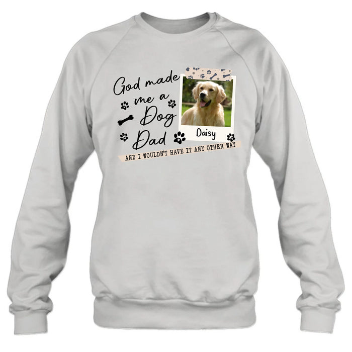 Personalized Dog Photo T-Shirt/Sweater/Hoodie - Gift Idea For Dog Dad/Dog Lovers - God Made Me A Dog Dad