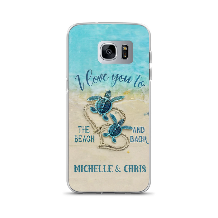 Custom Personalized Couple Turtle Phone Case -  Gift Idea For Couple/ Family - I Love You To The Beach And Back