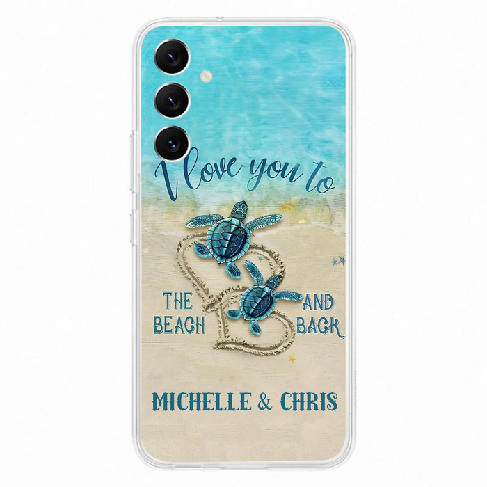 Custom Personalized Couple Turtle Phone Case -  Gift Idea For Couple/ Family - I Love You To The Beach And Back