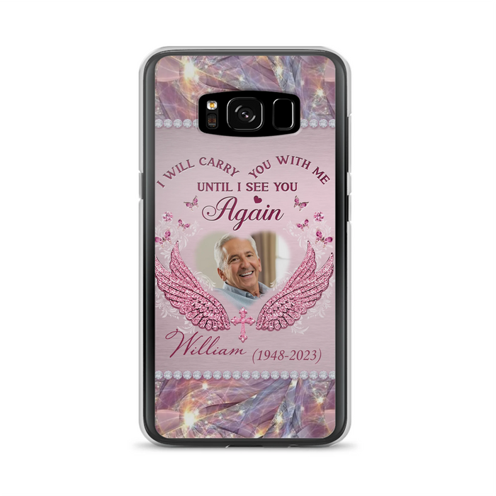 Custom Personalized Memorial Phone Case - Upload Photo - Memorial Gift Idea For Family Member - Until I See You Again - Case for iPhone/ Samsung