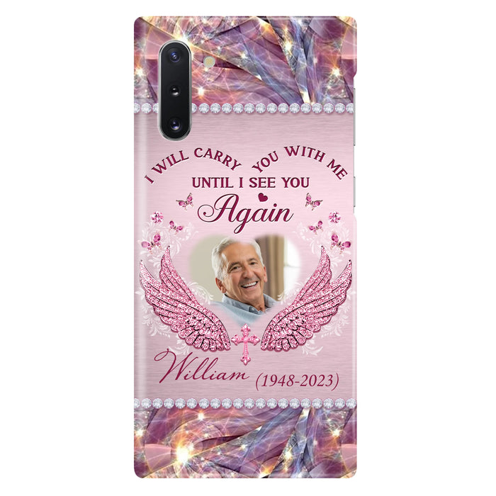 Custom Personalized Memorial Phone Case - Upload Photo - Memorial Gift Idea For Family Member - Until I See You Again - Case for iPhone/ Samsung