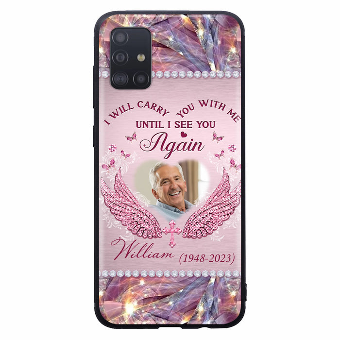 Custom Personalized Memorial Phone Case - Upload Photo - Memorial Gift Idea For Family Member - Until I See You Again - Case for iPhone/ Samsung