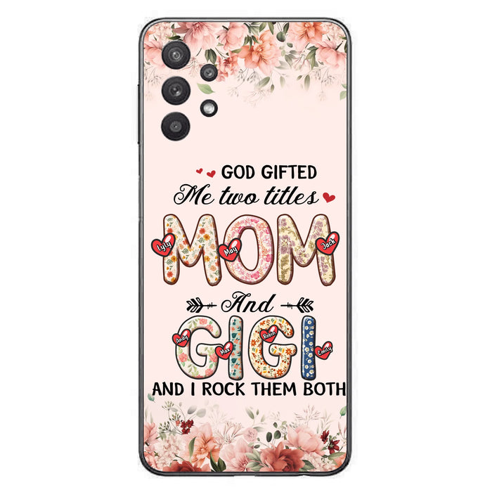 Custom Personalized Grandma Phone Case - Upto 7 Kids & 7 Grandkids - Mother's Day Gift Idea for Grandma/Mom - God Gifted Me Two Titles - Case for iPhone/Samsung