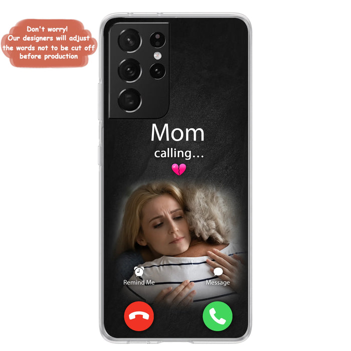 Custom Personalized Memorial Mom Phone Case - Upload Photo - Memorial Gift Idea For Mom/ Dad - Mom Calling - Case For iPhone And Samsung