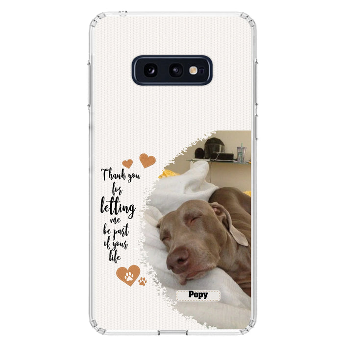 Custom Personalized Memorial Photo Phone Case - Memorial Gift Idea For Pet Lover - Case for iPhone/Samsung - Thank You For Letting Me Be Part Of Your Life