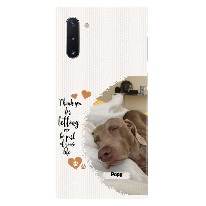 Custom Personalized Memorial Photo Phone Case - Memorial Gift Idea For Pet Lover - Case for iPhone/Samsung - Thank You For Letting Me Be Part Of Your Life