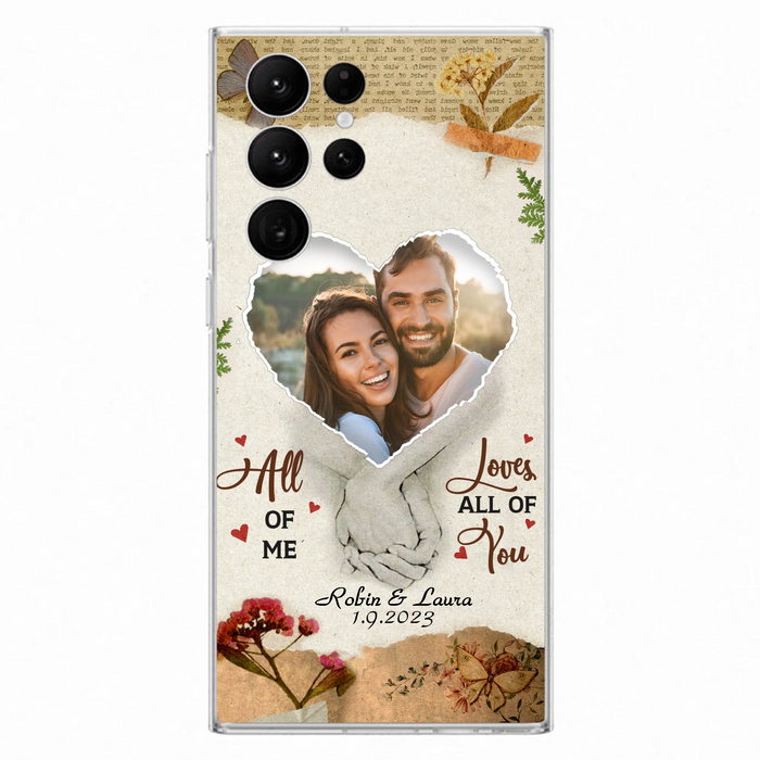 Custom Personalized Couple Phone Case - Gift Idea For Couple/Valentines Day - Upload Photo - All Of Me Loves All Of You - Case For iPhone/Samsung