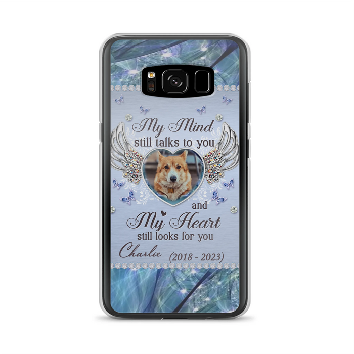Personalized Memorial Pet Phone Case - Upload Photo - Memorial Gift Idea For Pet Lovers - My Mind Still Talks To You - Case For iPhone/Samsung