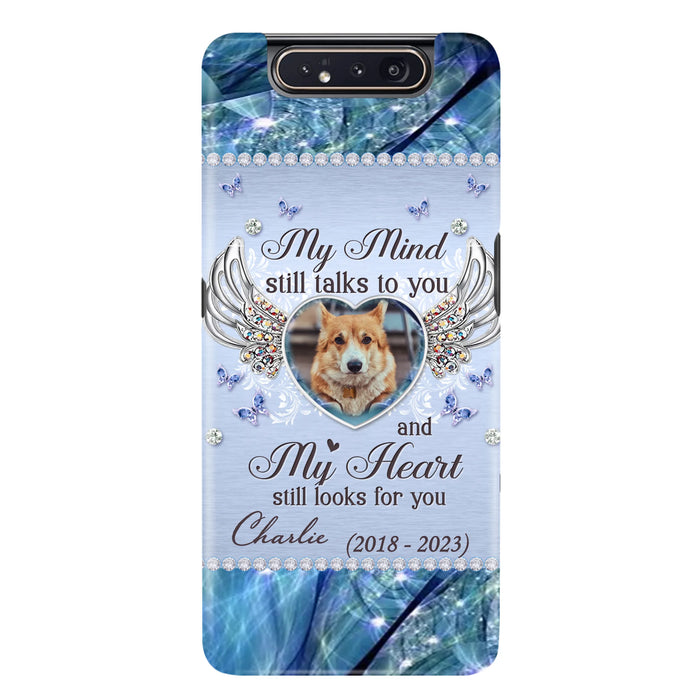 Personalized Memorial Pet Phone Case - Upload Photo - Memorial Gift Idea For Pet Lovers - My Mind Still Talks To You - Case For iPhone/Samsung