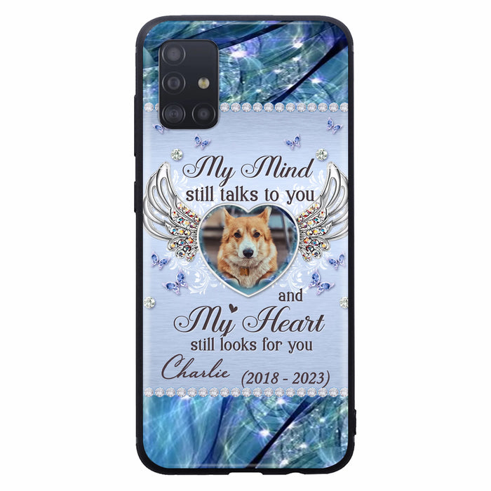 Personalized Memorial Pet Phone Case - Upload Photo - Memorial Gift Idea For Pet Lovers - My Mind Still Talks To You - Case For iPhone/Samsung