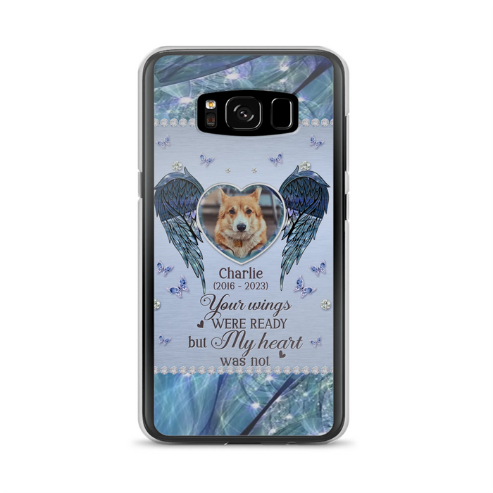 Personalized Memorial Pet Phone Case - Upload Photo - Memorial Gift Idea For Pet Lovers - Your Wings Were Ready But My Heart Was Not - Case For iPhone/Samsung
