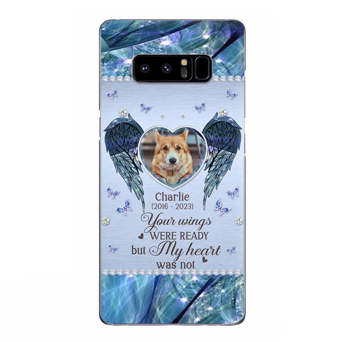 Personalized Memorial Pet Phone Case - Upload Photo - Memorial Gift Idea For Pet Lovers - Your Wings Were Ready But My Heart Was Not - Case For iPhone/Samsung