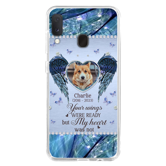 Personalized Memorial Pet Phone Case - Upload Photo - Memorial Gift Idea For Pet Lovers - Your Wings Were Ready But My Heart Was Not - Case For iPhone/Samsung