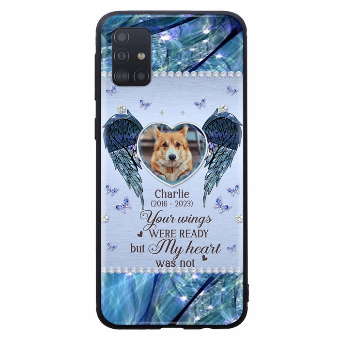 Personalized Memorial Pet Phone Case - Upload Photo - Memorial Gift Idea For Pet Lovers - Your Wings Were Ready But My Heart Was Not - Case For iPhone/Samsung
