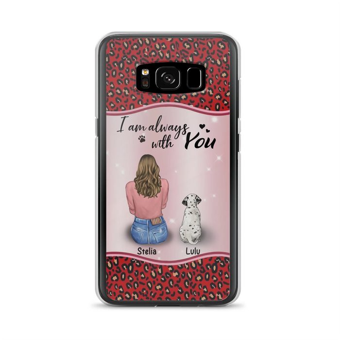 Personalized Dog Mom Phone Case - Upto 4 Dogs -Gift Idea For Dog Owners - I Am Always With You - Case For iPhone/Samsung