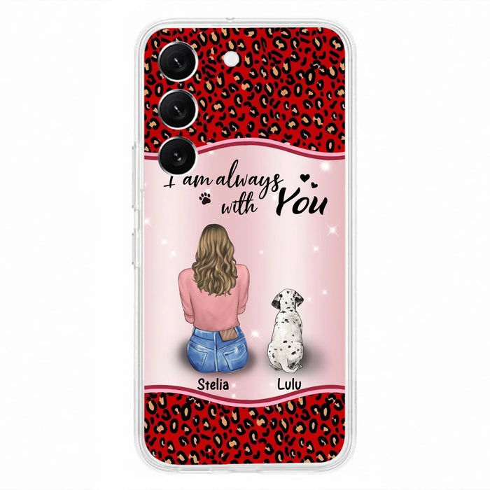 Personalized Dog Mom Phone Case - Upto 4 Dogs -Gift Idea For Dog Owners - I Am Always With You - Case For iPhone/Samsung