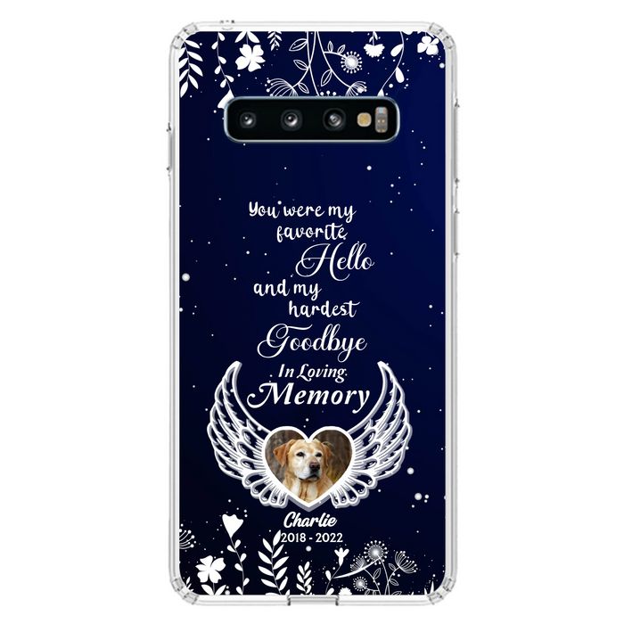 Personalized Memorial Phone Case - Memorial Gift Idea For Pet Lovers - You Were My Favorite Hello And My Hardest Goodbye - Case For iPhone/Samsung