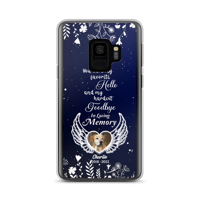 Personalized Memorial Phone Case - Memorial Gift Idea For Pet Lovers - You Were My Favorite Hello And My Hardest Goodbye - Case For iPhone/Samsung
