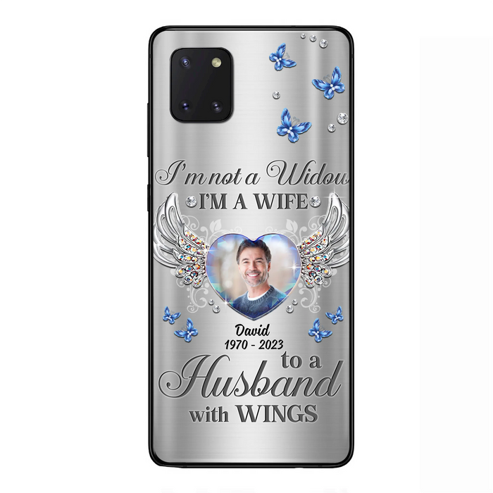 Personalized Memorial Husband Phone Case - Memorial Gift Idea - I'm Not A Widow I'm A Wife To A Husband With Wings - Case For iPhone/Samsung