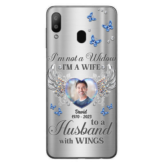 Personalized Memorial Husband Phone Case - Memorial Gift Idea - I'm Not A Widow I'm A Wife To A Husband With Wings - Case For iPhone/Samsung