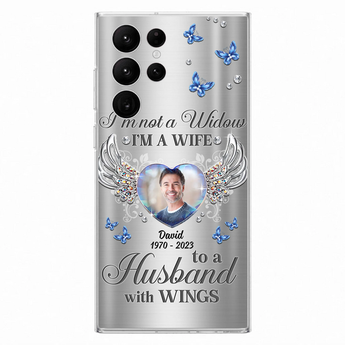 Personalized Memorial Husband Phone Case - Memorial Gift Idea - I'm Not A Widow I'm A Wife To A Husband With Wings - Case For iPhone/Samsung