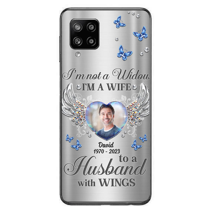 Personalized Memorial Husband Phone Case - Memorial Gift Idea - I'm Not A Widow I'm A Wife To A Husband With Wings - Case For iPhone/Samsung