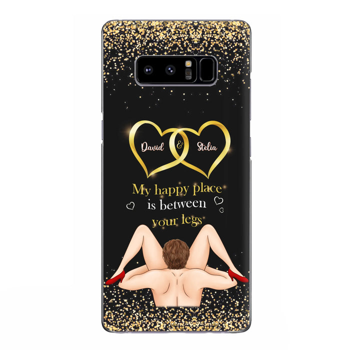 Custom Personalized Couple Phone Case - Gift Idea For Couple/Valentines Day - My Happy Place Is Between Your Legs - Case For iPhone/Samsung