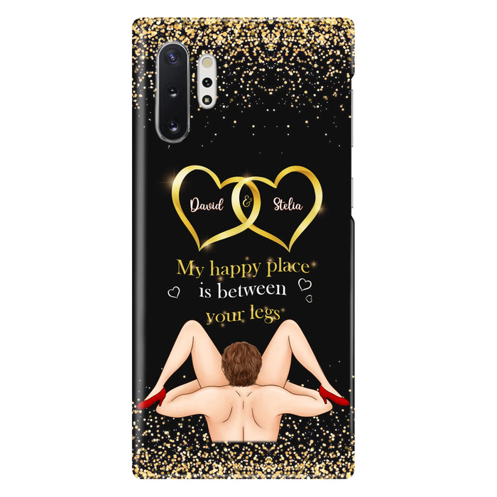 Custom Personalized Couple Phone Case - Gift Idea For Couple/Valentines Day - My Happy Place Is Between Your Legs - Case For iPhone/Samsung