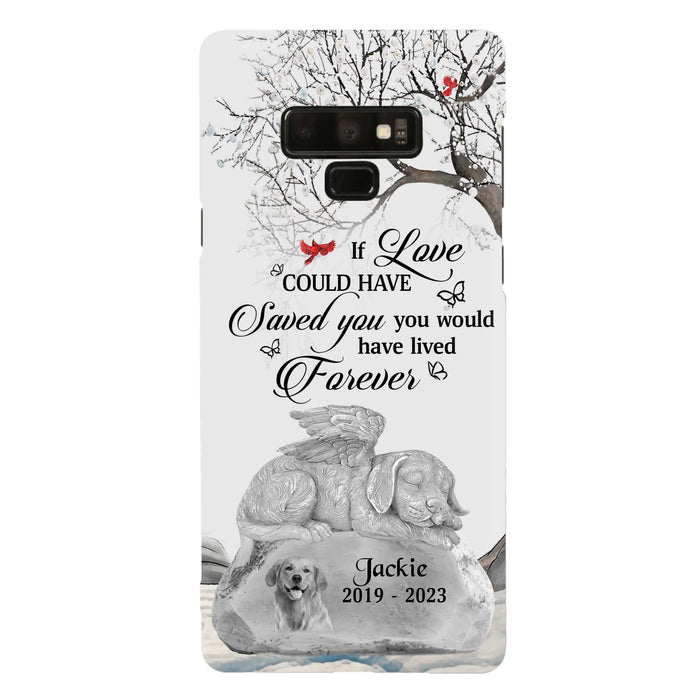 Personalized Memorial Dog Phone Case - Gift Idea For Dog Owners - If Love Could Have Saved You You Would Have Lived Forever - Case For iPhone/Samsung