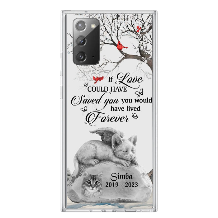Personalized Memorial Cat Phone Case - Gift Idea For Cat Owners - If Love Could Have Saved You You Would Have Lived Forever - Case For iPhone/Samsung