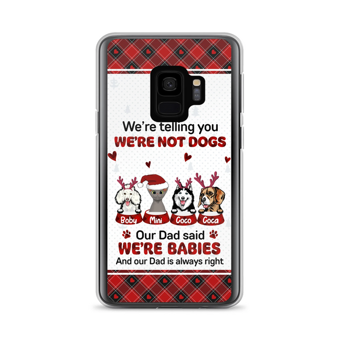 Personalized Pet Phone Case - Gift Idea For Pet Lovers - Up to 4 Pets/Cats/Dogs - We're Telling You We're Not Dogs - Case For iPhone/Samsung