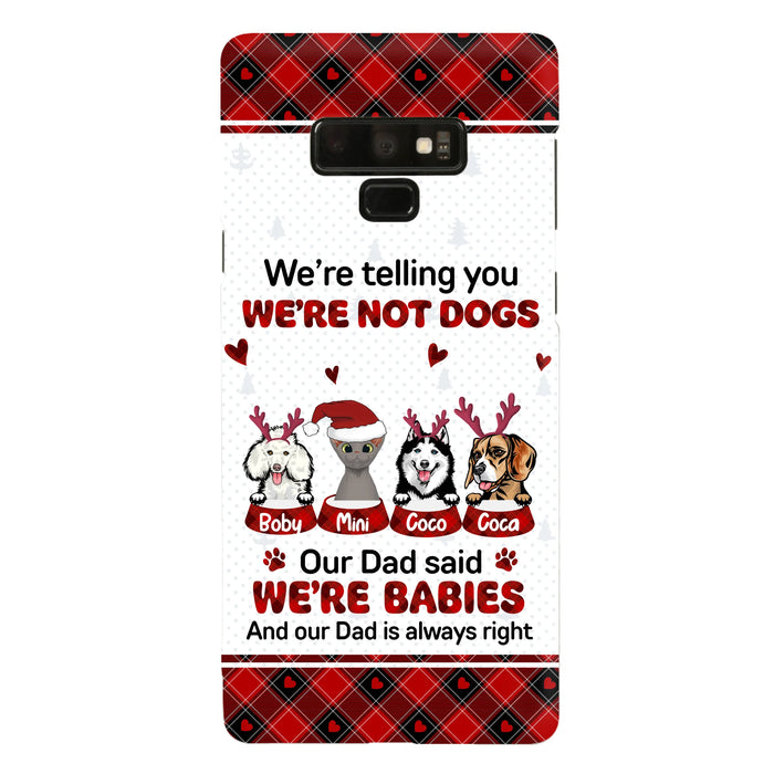 Personalized Pet Phone Case - Gift Idea For Pet Lovers - Up to 4 Pets/Cats/Dogs - We're Telling You We're Not Dogs - Case For iPhone/Samsung
