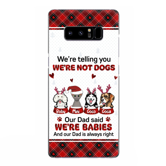 Personalized Pet Phone Case - Gift Idea For Pet Lovers - Up to 4 Pets/Cats/Dogs - We're Telling You We're Not Dogs - Case For iPhone/Samsung