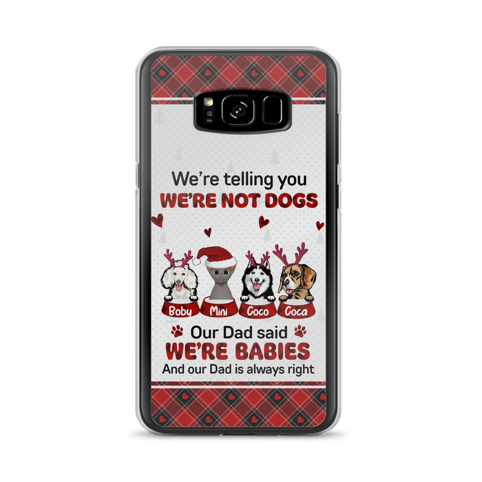 Personalized Pet Phone Case - Gift Idea For Pet Lovers - Up to 4 Pets/Cats/Dogs - We're Telling You We're Not Dogs - Case For iPhone/Samsung