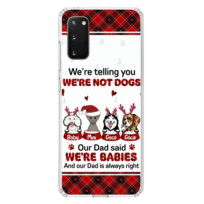 Personalized Pet Phone Case - Gift Idea For Pet Lovers - Up to 4 Pets/Cats/Dogs - We're Telling You We're Not Dogs - Case For iPhone/Samsung