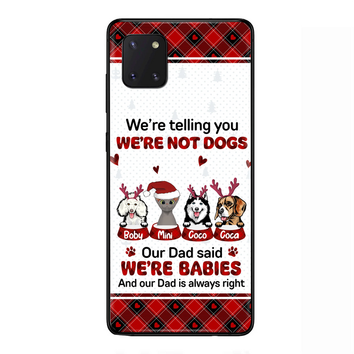 Personalized Pet Phone Case - Gift Idea For Pet Lovers - Up to 4 Pets/Cats/Dogs - We're Telling You We're Not Dogs - Case For iPhone/Samsung