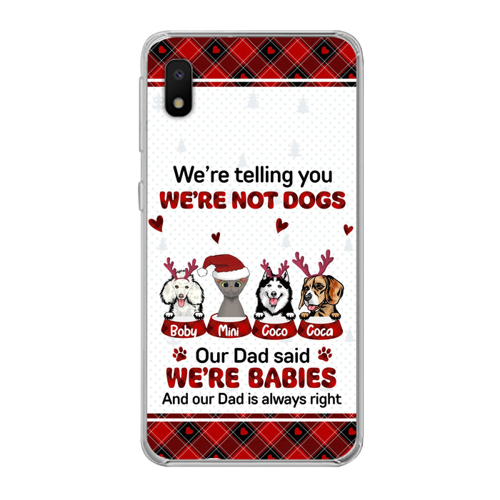 Personalized Pet Phone Case - Gift Idea For Pet Lovers - Up to 4 Pets/Cats/Dogs - We're Telling You We're Not Dogs - Case For iPhone/Samsung