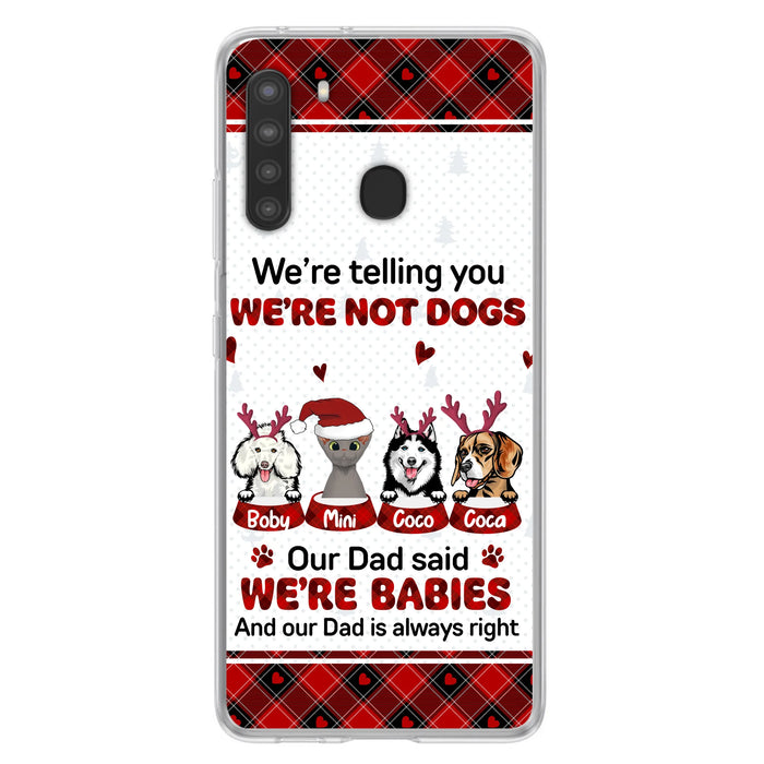 Personalized Pet Phone Case - Gift Idea For Pet Lovers - Up to 4 Pets/Cats/Dogs - We're Telling You We're Not Dogs - Case For iPhone/Samsung