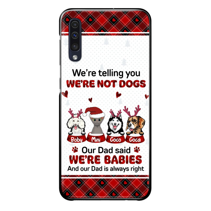 Personalized Pet Phone Case - Gift Idea For Pet Lovers - Up to 4 Pets/Cats/Dogs - We're Telling You We're Not Dogs - Case For iPhone/Samsung