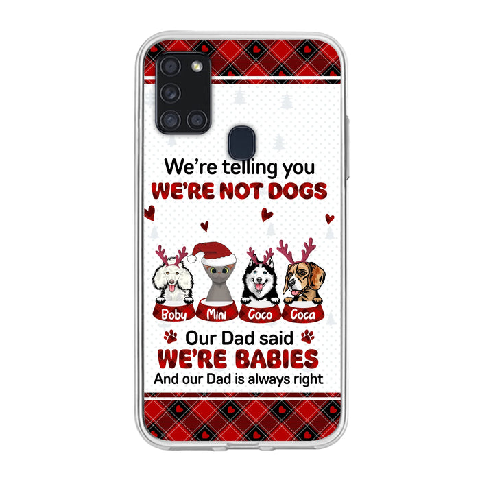 Personalized Pet Phone Case - Gift Idea For Pet Lovers - Up to 4 Pets/Cats/Dogs - We're Telling You We're Not Dogs - Case For iPhone/Samsung